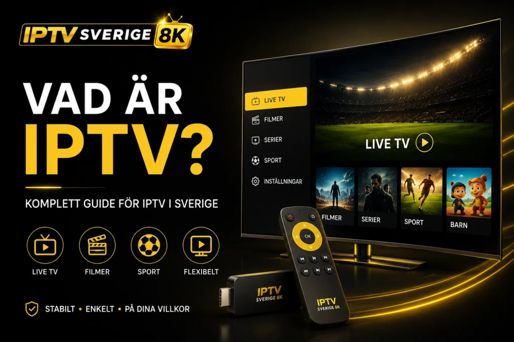 Vad är IPTV? En enkel guide för svenska användare
